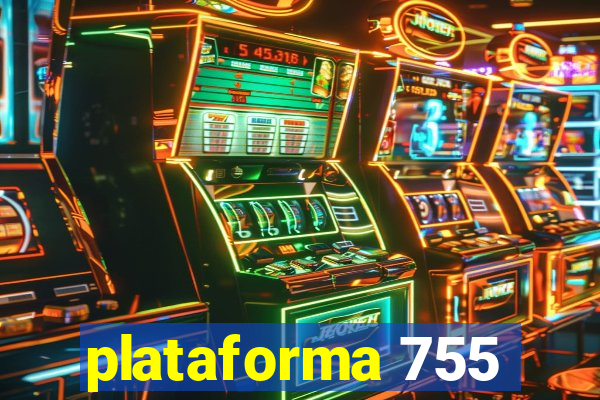 plataforma 755